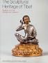The Sculptural Heritage of Tibet