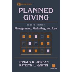 Planned Giving: Management, Marketing, and the Law (Wiley Nonprofit Law, Finance, and Management Series)