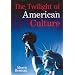 The Twilight of American Culture