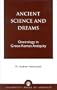 Ancient Science and Dreams: Oneirology in Greco-Roman Antiquity