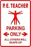 P.E. TEACHER PARKING physical education sign