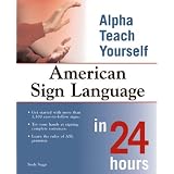 Alpha Teach Yourself American Sign Language in 24 Hours (Alpha Teach Yourself in 24 Hours)