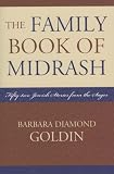 The Family Book of Midrash: 52 Jewish Stories from the Sages