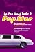 So You Want to Be a Pop Star:...
