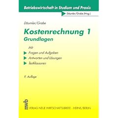 Kostenrechnung 1. Grundlagen. Mit Fragen und Aufgaben, Antworten und Lösungen, Testklausuren (Betriebswirtschaft in Studium und Praxis) (Taschenbuch)