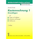 Kostenrechnung 1. Grundlagen. Mit Fragen und Aufgaben, Antworten und L�sungen, Testklausurenvon "Klaus-Dieter D�umler"