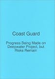 Coast Guard: Progress Being Made on Deepwater Project, but Risks Remain