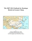 The 2007-2012 Outlook for Boutique Hotels in Greater China