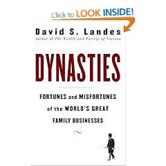 Dynasties: Fortunes and Misfortunes of the World's Great Family Businesses