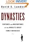 Dynasties: Fortunes and Misfortunes of the World's Great Family Businesses