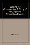 Building for communities : a study of new housing association estates