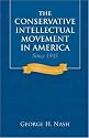 The Conservative Intellectual Movement in America Since 1945