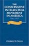 The Conservative Intellectual Movement in America Since 1945