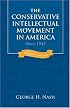 The Conservative Intellectual Movement in America Since 1945