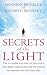 Secrets of the Light: The Incredible True Story of One Man's Near-death Experiences and the Lessons He Received from the Other Side