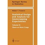 statistical design and analysis for intercropping experiments volume ii three or more crops springer series