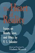 The Heart of Reality: Essays on Beauty, Love, and Ethics