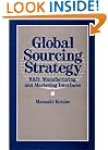 Global Sourcing Strategy: R&D, Manufacturing, and Marketing Interfaces