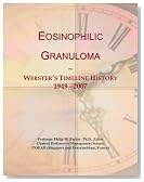 Eosinophilic Granuloma: Webster's Timeline History, 1949 - 2007