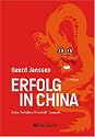 Erfolg in China: Kultur, Verhalten, Wirtschaft - kompakt