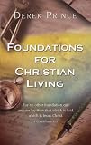 Foundations for Christian Living: For No Other Foundation Can Anyone Lay Than That Which is Laid, Which is Jesus Christ - 1 Corinthians 3:11: For No Other ... Which Is Jesus Christ - 1 Corinthians 3:11