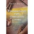 Foundations for Christian Living: For No Other Foundation Can Anyone Lay Than That Which is Laid, Which is Jesus Christ - 1 Corinthians 3:11