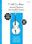 The ABCs of Bass for the Absolute Beginner to the Intermediate Student (Book 1)
