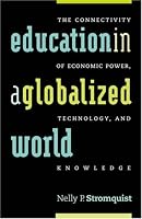 Education in a Globalized World: The Connectivity of Power, Technology, and Knowledge