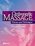 Orthopedic Massage: Theory and Technique