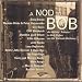 Music : A Nod to Bob: An Artists' Tribute to Bob Dylan on His Sixtieth Birthday