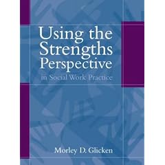 Using the Strengths Perspective in Social Work Practice: A Positive Approach for the Helping Professions