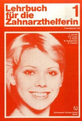 Lehrbuch f�r die Zahnarzthelferin I. Theoretischer Teil