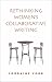 Search : Rethinking Women's Collaborative Writing: Power, Difference, Property