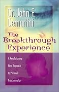 The Breakthrough Experience: A Revolutionary New Approach to Personal Transformation