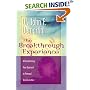 The Breakthrough Experience: A Revolutionary New Approach to Personal Transformation