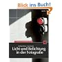 Licht und Belichtung in der Fotografie