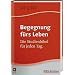 Begegnung f�rs Leben: Die Studienbibel f�r jeden Tag