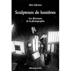 Sculpteurs de Lumi�res : Les Directeurs de la photographie
