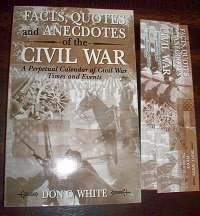 Facts, Quotes and Anecdotes of the Civil War: A Perpetual Calendar of Civil War Times and Events