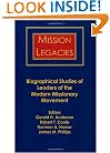 Mission Legacies: Biographical Studies of Leaders of the Modern Missionary Movement (American Society of Missiology)