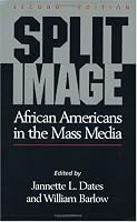 Split Image: African Americans in the Mass Media