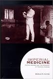  : Imperial Medicine: Patrick Manson and the Conquest of Tropical Disease
