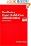 Handbook of Home Health Care Administration