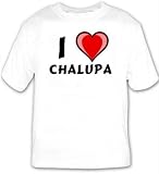 I Love chalupa T-shirt