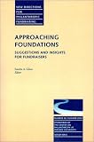 cover of Approaching Foundations: Suggestions and Insights for Fundraisers: New Directions for Philanthropic Fundraising: Suggestions and Insights for Fundraisers (New Directions for Philanthropic Fundraising)