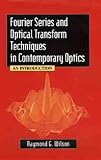Fourier Series and Optical Transform Techniques in Contemporary Optics: An Introduction