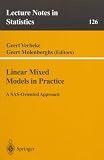 Linear Mixed Models in Practice: A SAS-Oriented Approach (Lecture Notes in Statistics)
