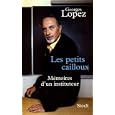 Les petits cailloux : M�moires d'un instituteur
