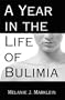 A Year in the Life of Bulimia