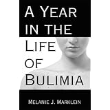 A Year in the Life of Bulimia
